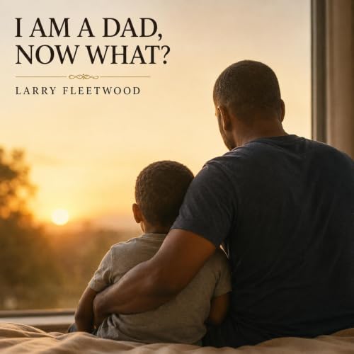 I Am a Dad, Now What? cover